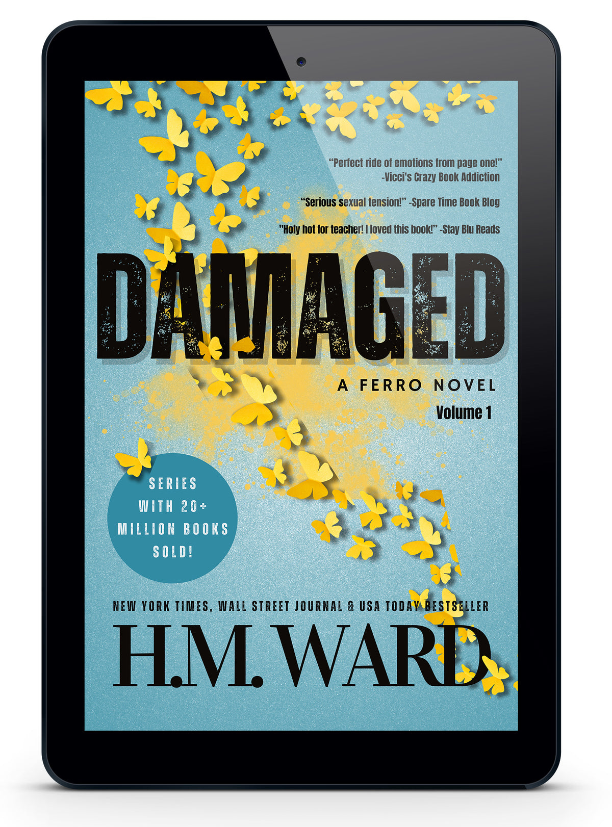 eBook cover of DAMAGED 1 by H.M. Ward that has a cyan background with yellow paper butterflies scattering away on an ereader standing up on a white background.